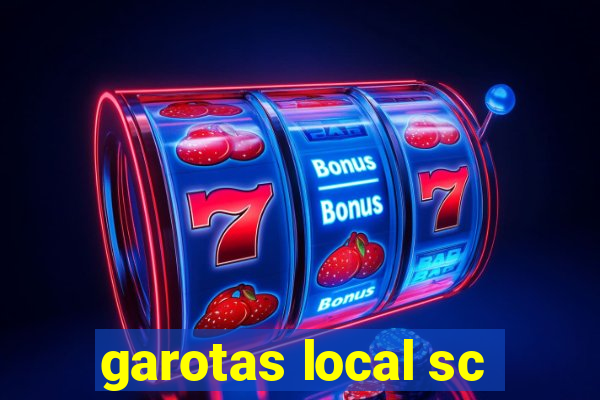 garotas local sc